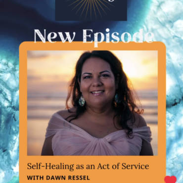 Podcast Interview: Self-Healing as an Act of Service